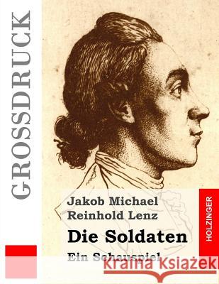 Die Soldaten (Großdruck): Ein Schauspiel Lenz, Jakob Michael Reinhold 9781484040737 Createspace - książka