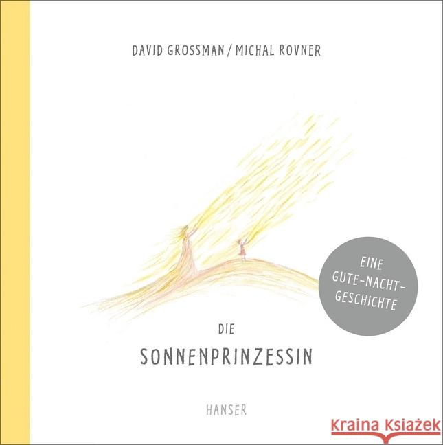 Die Sonnenprinzessin : Eine Gute-Nacht-Geschichte Grossman, David; Rovner, Michal 9783446252745 Hanser - książka