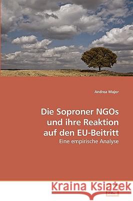 Die Soproner NGOs und ihre Reaktion auf den EU-Beitritt Major, Andrea 9783639221121 VDM Verlag - książka