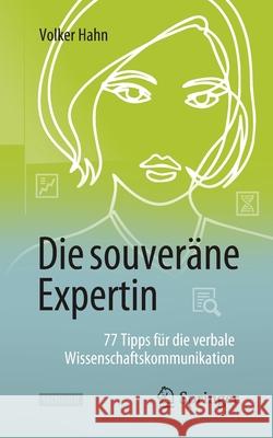 Die Souveräne Expertin - 77 Tipps Für Die Verbale Wissenschaftskommunikation Hahn, Volker 9783662617229 Springer - książka