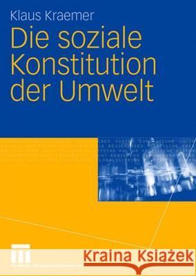 Die Soziale Konstitution Der Umwelt Kraemer, Klaus 9783531158303 Vs Verlag Fur Sozialwissenschaften - książka