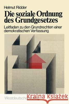 Die Soziale Ordnung Des Grundgesetzes: Leitfaden Zu Den Grundrechten Einer Demokratischen Verfassung Ridder, Helmut 9783531113258 Vs Verlag F R Sozialwissenschaften - książka