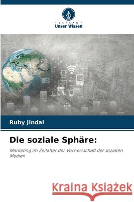 Die soziale Sph?re Ruby Jindal 9786207597710 Verlag Unser Wissen - książka