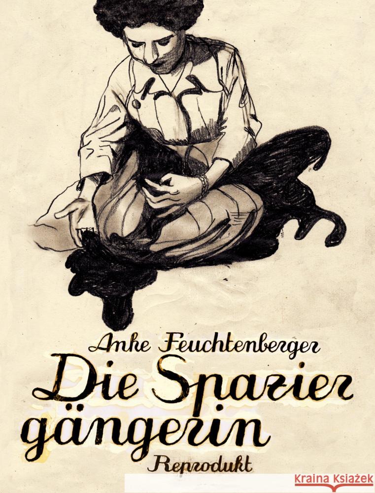 Die Spaziergängerin Feuchtenberger, Anke 9783943143393 Reprodukt - książka
