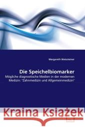 Die Speichelbiomarker : Mögliche diagnostische Medien in der modernen Medizin: 