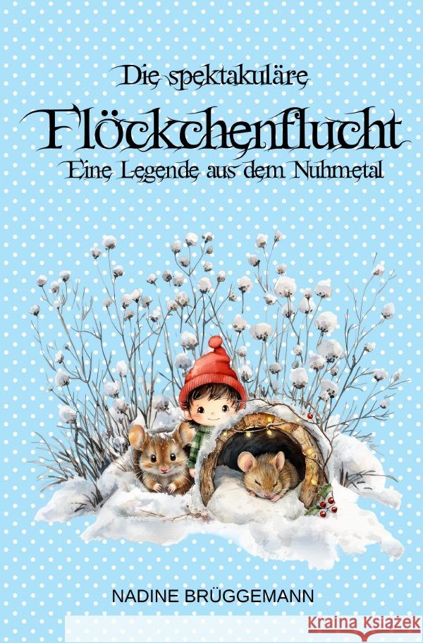 Die spektakuläre Flöckchenflucht Brüggemann, Nadine 9783565019335 epubli - książka