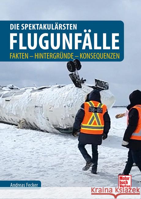 Die spektakulärsten Flugunfälle Fecker, Andreas 9783613047464 Motorbuch Verlag - książka