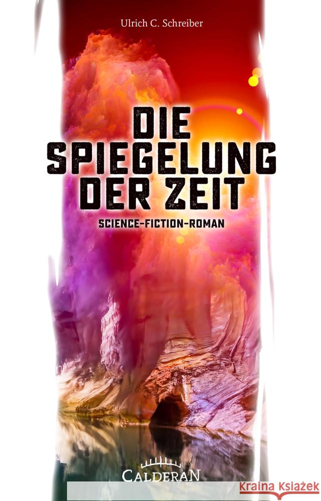 Die Spiegelung der Zeit Schreiber, Ulrich C. 9783986000240 Calderan - książka