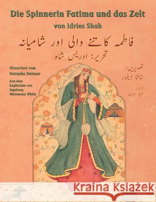 Die Spinnerin Fatima und das Zelt: Zweisprachige Ausgabe Deutsch-Urdu Shah, Idries 9781948013963 Hoopoe Books - książka