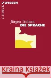 Die Sprache Trabant, Jürgen   9783406562648 Beck - książka