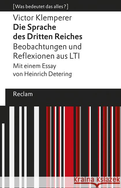 Die Sprache des Dritten Reiches. Beobachtungen und Reflexionen aus LTI : Mit einem Essay von Heinrich Detering. [Was bedeutet das alles?] Klemperer, Victor 9783150140659 Reclam, Ditzingen - książka