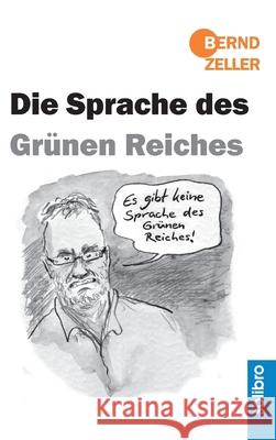 Die Sprache des Grünen Reiches Bernd Zeller 9783960790655 Solibro Verlag - książka