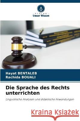 Die Sprache des Rechts unterrichten Hayat Bentaleb, Rachida Bouali 9786205265277 Verlag Unser Wissen - książka
