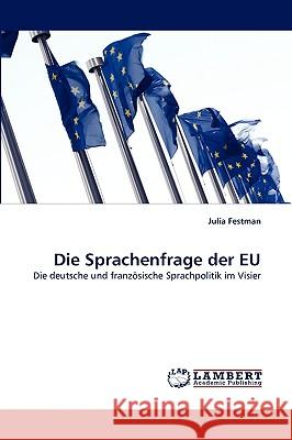 Die Sprachenfrage der EU Festman, Julia 9783838384597 LAP Lambert Academic Publishing AG & Co KG - książka
