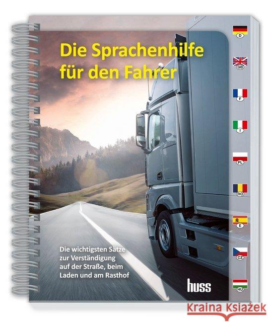 Die Sprachenhilfe für den Fahrer : Praktische Verständigungshilfe für Lkw-Fahrer in Europa Ehringer, Sigurd; Schmid, Christian 9783948001186 Huss-Verlag - książka