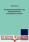 Die Sprachwissenschaft in der Briefmarkenkunde Kausch, Oskar 9783846016725 Salzwasser-Verlag Gmbh