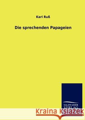 Die sprechenden Papageien Ruß, Karl 9783846016633 Salzwasser-Verlag Gmbh - książka
