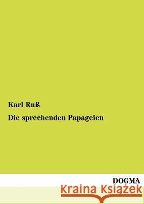 Die sprechenden Papageien Ruß, Karl 9783955070663 Dogma - książka