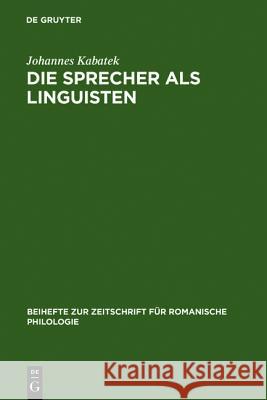 Die Sprecher als Linguisten Kabatek, Johannes 9783484522763 Max Niemeyer Verlag - książka