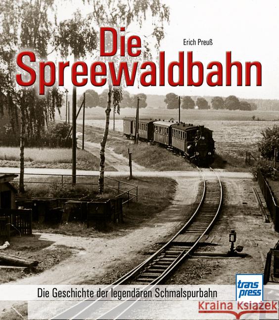 Die Spreewaldbahn Preuß, Erich 9783613717640 Motorbuch Verlag - książka