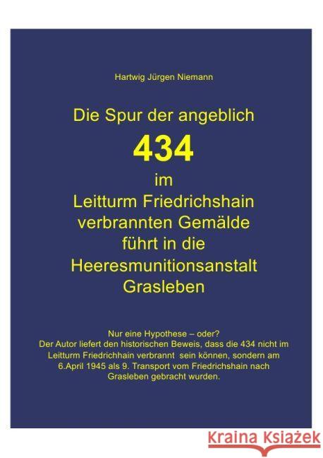 Die Spur der angeblich verbrannten 434 Gemälde : Nur eine Hypothese - Oder? Niemann, Hartwig 9783741894886 epubli - książka