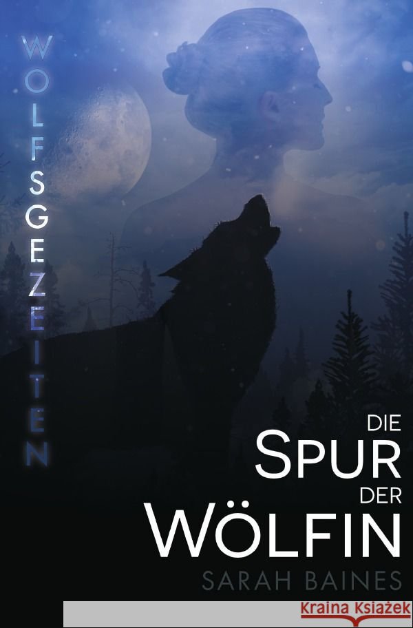 Die Spur der Wölfin Baines, Sarah 9783757579180 epubli - książka