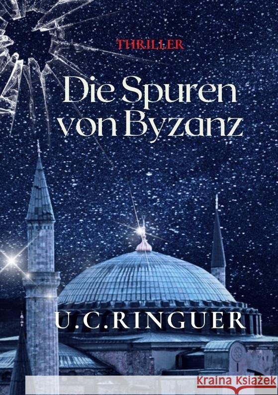 Die Spuren von Byzanz Ringuer, U.C. 9783384510303 tredition - książka