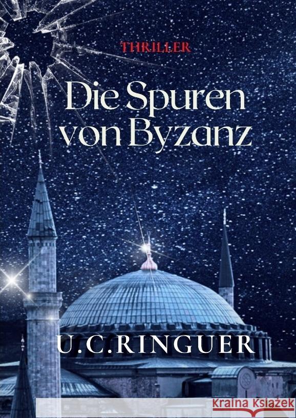 Die Spuren von Byzanz Ringuer, U.C. 9783384510310 tredition - książka