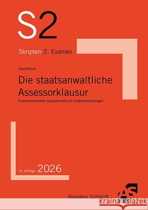 Die staatsanwaltliche Assessorklausur Kock, Rainer, Rieck, Patrick 9783867529594 Alpmann und Schmidt - książka