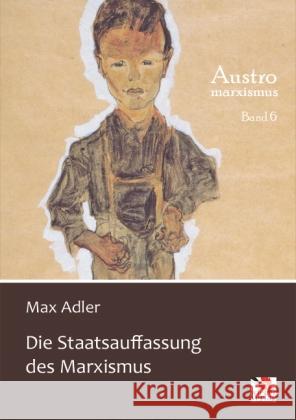 Die Staatsauffassung des Marxismus Adler, Max 9783944690407 Wiener Verlag für Sozialforschung - książka