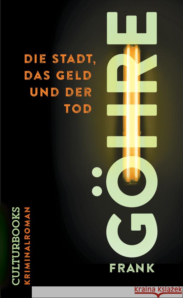 Die Stadt, das Geld und der Tod Göhre, Frank 9783959881845 CulturBooks Verlag - książka