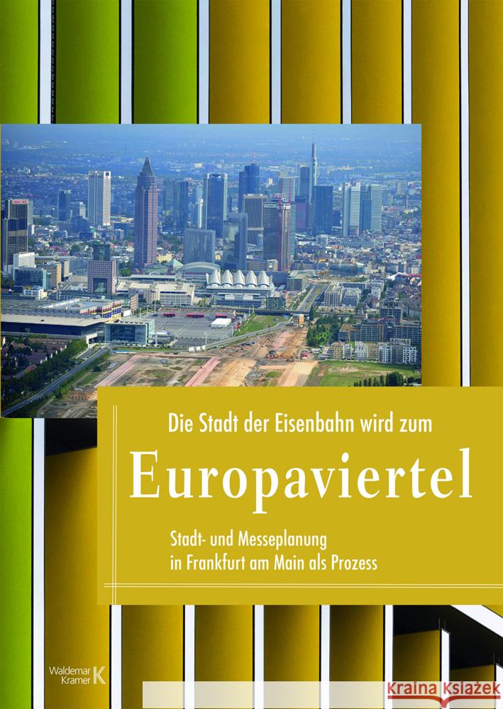 Die Stadt der Eisenbahn wird zum Europaviertel Dieter Lüpke von, Georg Speck 9783737404983 Waldemar Kramer - książka