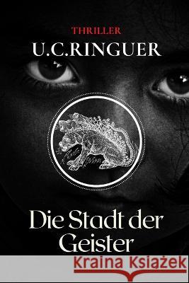 Die Stadt der Geister U C Ringuer 9798838621429 Independently Published - książka