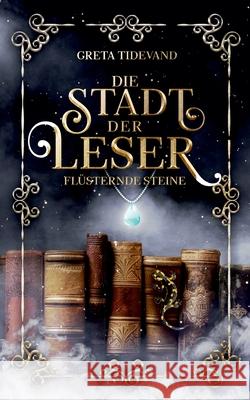 Die Stadt der Leser: Flüsternde Steine Tidevand, Greta 9783752671445 Books on Demand - książka