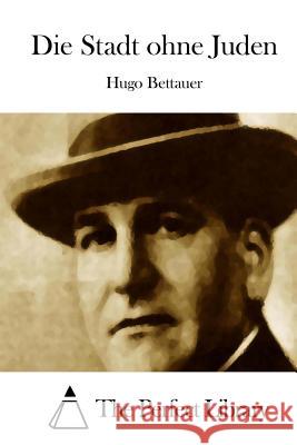 Die Stadt ohne Juden The Perfect Library 9781512294767 Createspace - książka