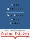 Die Stadt ohne Juden Hugo Bettauer, Redaktion Gröls-Verlag 9783966373500 Grols Verlag