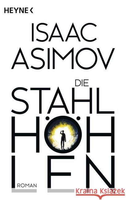 Die Stahlhöhlen : Roman Asimov, Isaac 9783453527942 Heyne - książka