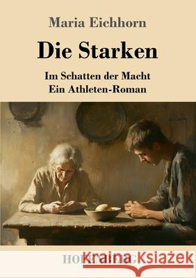 Die Starken Eichhorn, Maria 9783743751262 Hofenberg - książka