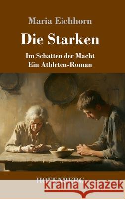 Die Starken Eichhorn, Maria 9783743751453 Hofenberg - książka