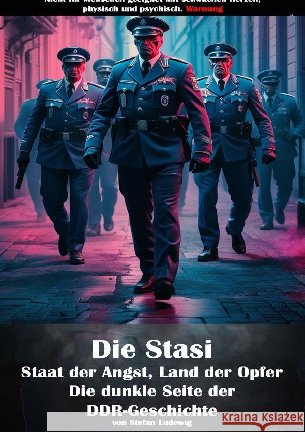 Die Stasi I Staat der Angst, Land der Opfer I Die dunkle Seite der DDR-Geschichte Sterling, Viktor 9783819728822 epubli - książka