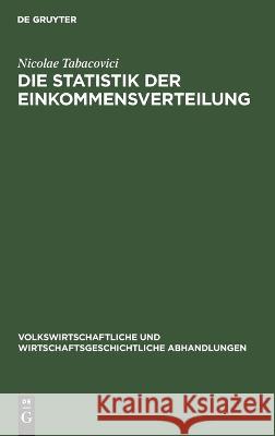 Die Statistik der Einkommensverteilung Nicolae Tabacovici   9783112639450 de Gruyter - książka