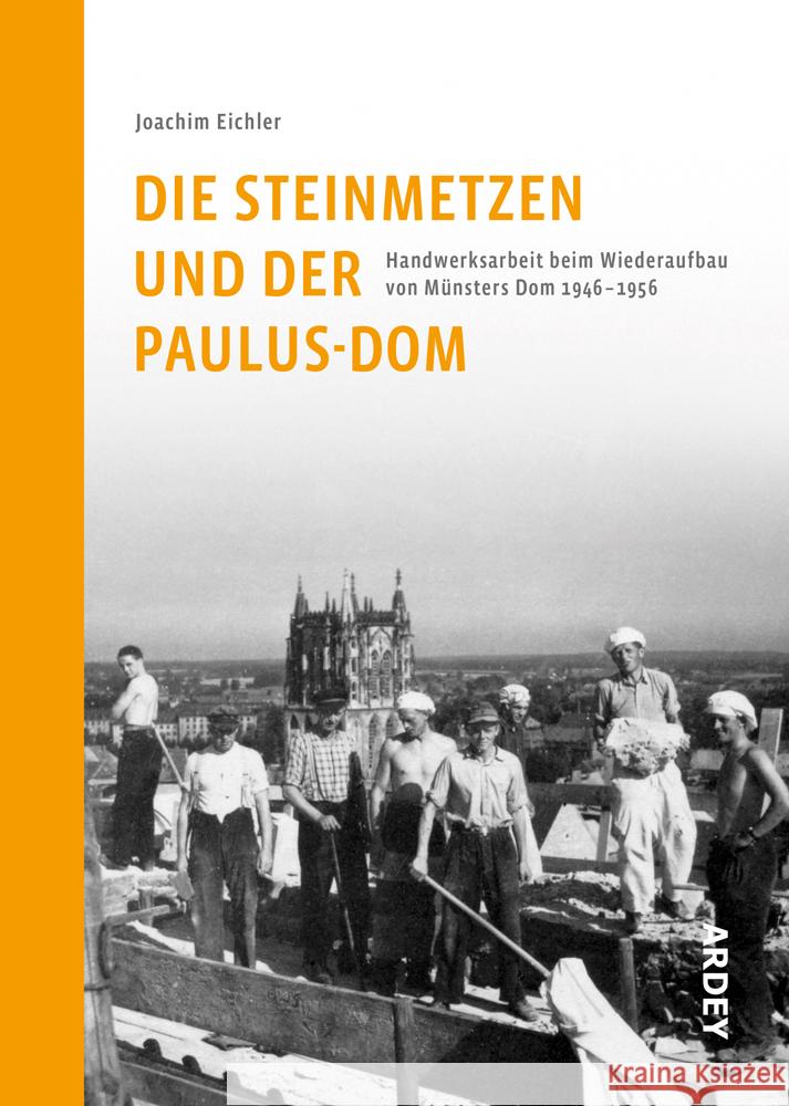 Die Steinmetzen und der Paulus-Dom Eichler, Joachim 9783870234751 Ardey-Verlag - książka