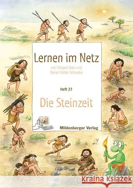 Die Steinzeit : Mit 20 Kopiervorlagen Datz, Margret Schwabe, Rainer W.  9783619116904 Mildenberger - książka