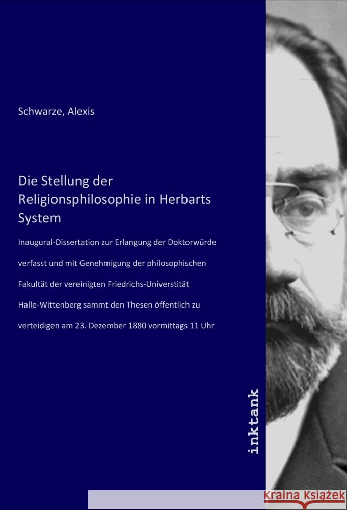 Die Stellung der Religionsphilosophie in Herbarts System Schwarze, Alexis 9783750325395 Inktank-Publishing - książka