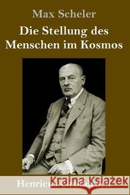 Die Stellung des Menschen im Kosmos (Großdruck) Scheler, Max 9783847825722 Henricus - książka