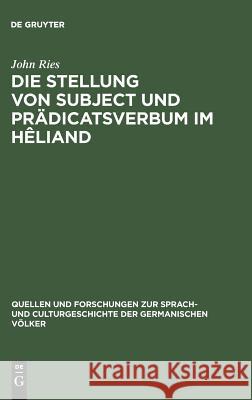 Die Stellung von Subject und Prädicatsverbum im Hêliand John Ries 9783110994841 De Gruyter - książka