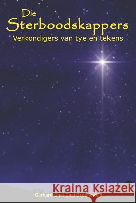 Die Sterboodskappers: Verkondigers Van Tye En Tekens Gerhard Groenewald 9780639999913 National Library of South Africa - książka