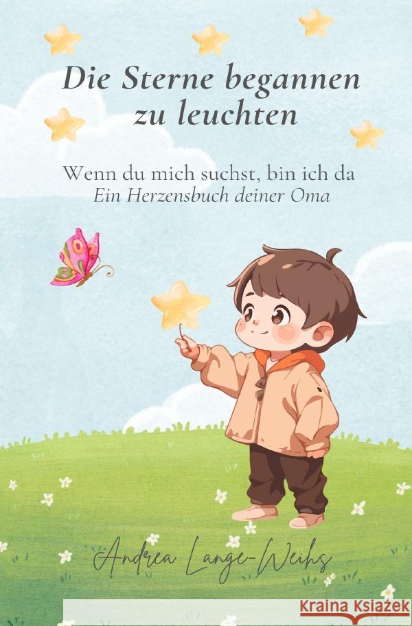 Die Sterne begannen zu leuchten - Wenn du mich suchst, bin ich da Lange-Weihs, Andrea 9783819779411 epubli - książka