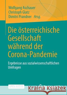 Die Österreichische Gesellschaft Während Der Corona-Pandemie: Ergebnisse Aus Sozialwissenschaftlichen Umfragen Aschauer, Wolfgang 9783658344900 Springer vs - książka