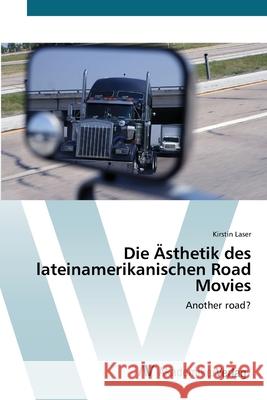 Die Ästhetik des lateinamerikanischen Road Movies Laser, Kirstin 9783639442571 AV Akademikerverlag - książka